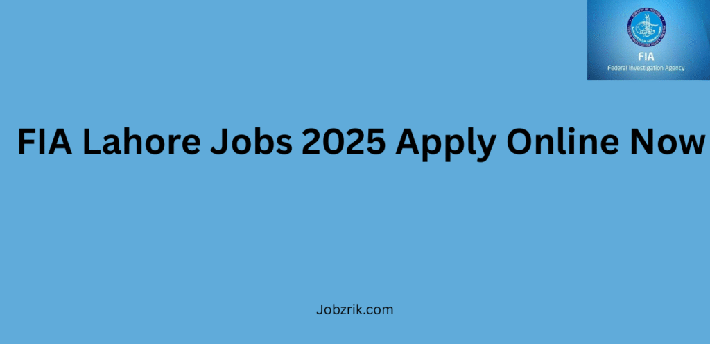 FIA Lahore Jobs 2025