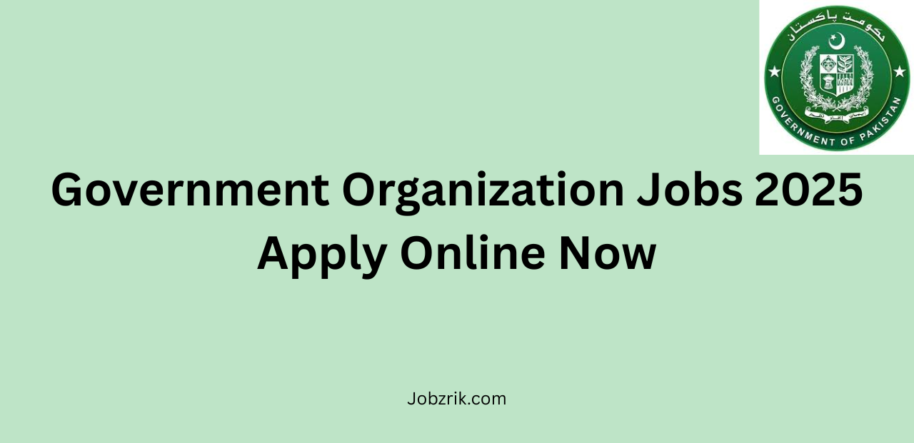 Government Organization Jobs 2025